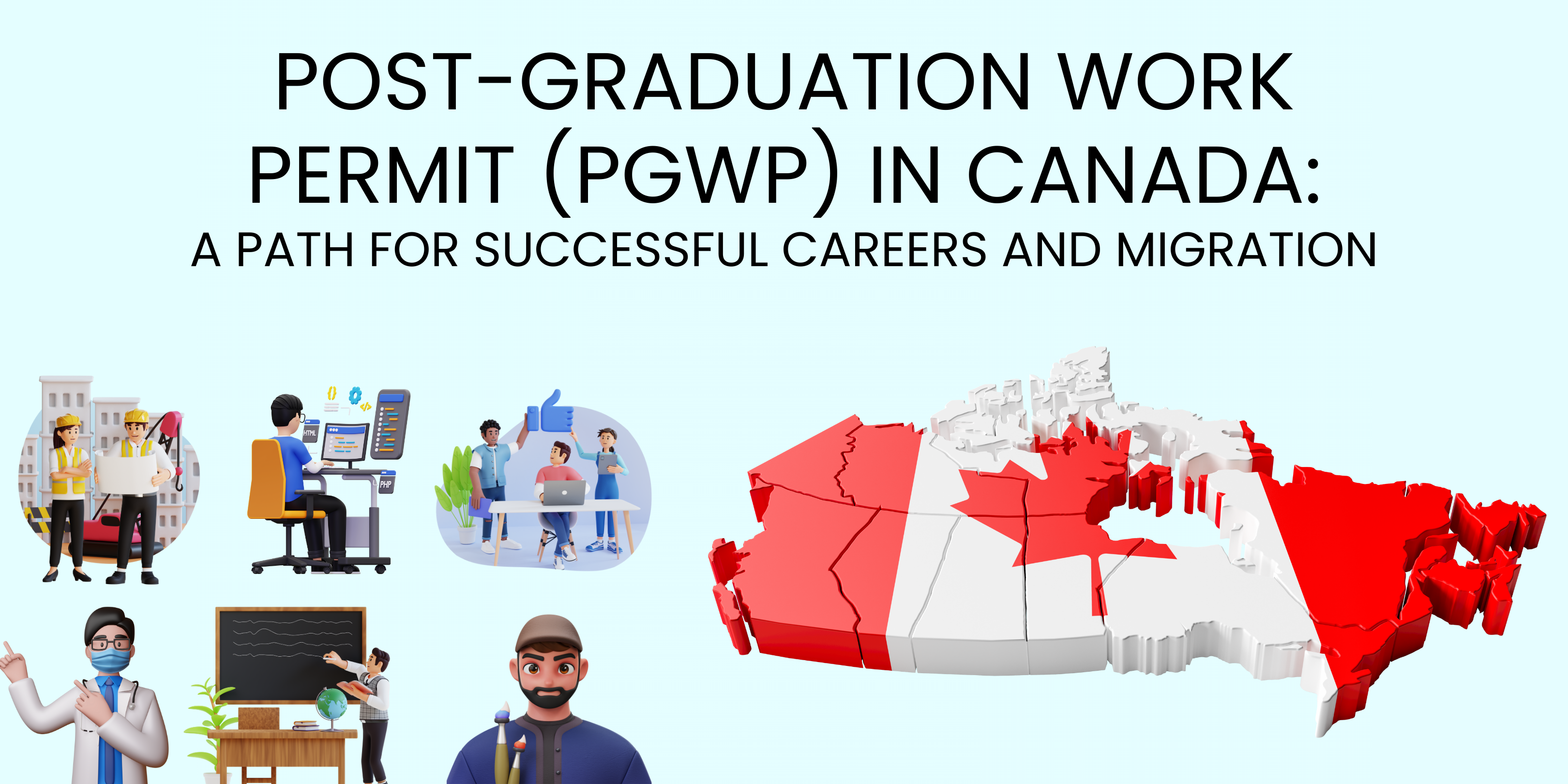 Post-Graduation Work Permit (PGWP) In Canada: How To Get One